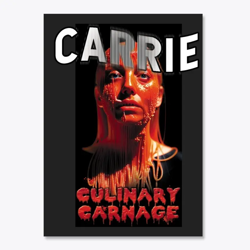 Carrie ! Culinary carnage!